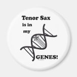 Tenor Sax Is In My Genes Magnet