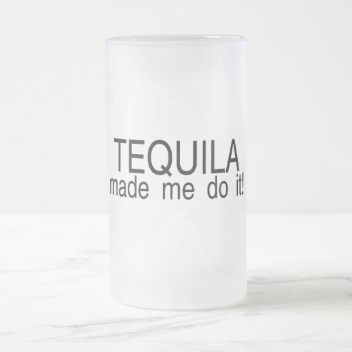 Tequila Made Me Do It Mugs