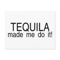 Tequila Made Me Do It Post Card