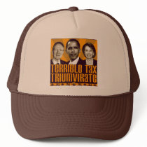 Terrible Tax Triumvirate Trucker Hat
