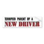Terrified Parent - New Driver bumper stickers