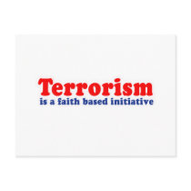 Terrorism is a faith based initiative post card