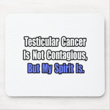Testicular Cancer Is Not Contagious.. Mouse Pad