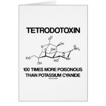 Tetrodotoxin 100 Times More Poisonous Than Cyanide Greeting Card