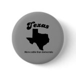 Texas Motto - More cattle than democrats buttons