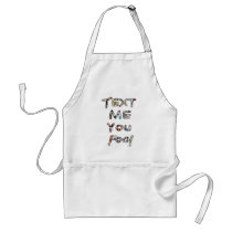 Text Me You Fool by Rossouw Apron