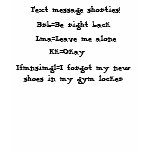 Text message shorties!, Brb=Be right back, Lma=... t-shirts
