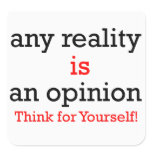 TFY: Any reality *is* an Opinion stickers