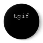 tgif buttons