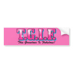 TGIF Fabulous Grandma bumper stickers