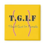 TGIF magnet with funny quote