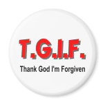 TGIF, Thank God I'm Forgiven christian gift item magnets