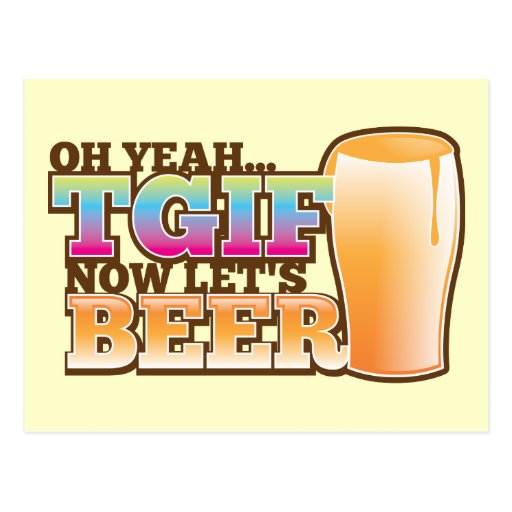 TGIF Thank god it's Friday now let's BEER Postcards