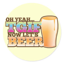 TGIF Thank god it's Friday now let's BEER Stickers