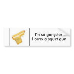 th_Aqua__Shot__Squirt__Gun, I'm so gangster I c... bumper stickers