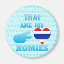 Thais are my Homies Refrigerator Magnet