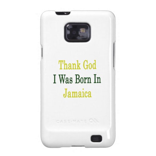 Thank God I Was Born In Jamaica Samsung Galaxy S Case