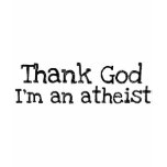 Thank god I'm an atheist t-shirts