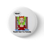 Thank God I'm Female buttons