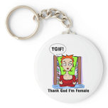 Thank God I'm Female keychains