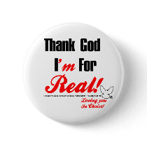 Thank God I'm For REAL Buttons