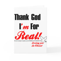 Thank God I'm For REAL Greeting Card