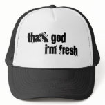 thank god i'm fresh hats