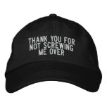 thank you for not screwing me over embroidered hats