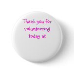 Thank you for volunteering today at buttons
