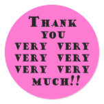 Thank You Very Very Very Very Much Stickers
