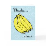 Thanks... a bunch. Thank You Card