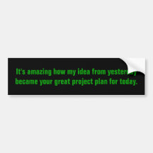 Thanks for giving me credit for that idea bumper stickers