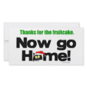 "Thanks for the Fruitcake...Now GO HOME!" photo cards