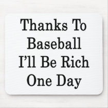 Thanks To Baseball I'll Be Rich One Day
