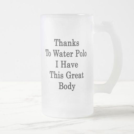 Thanks To Water Polo I Have This Great Body Coffee Mugs