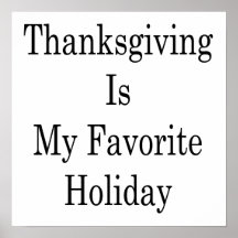 Thanksgiving Is My Favourite Holiday Posters