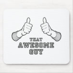 That Awesome Guy Mouse Mats