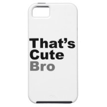 That’s Cute Bro iPhone 5 Cases