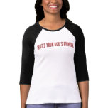 That’s your god’s opinion Shirts