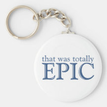 That Was Totally Epic Keychains