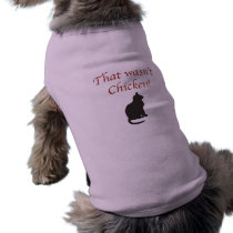 That Wasn't Chicken Dog Tee