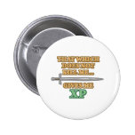 That Which Does Not Kill Me Pinback Buttons