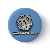 That's How I Roll d20 Pin