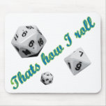 That's How I Roll Dice Mouse Pads