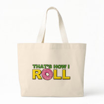 That's How I Roll Doughnut Tote Bag