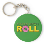 That's How I Roll Key Chain Doughnut Version keychains
