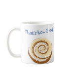 That's how I roll Coffee Mug