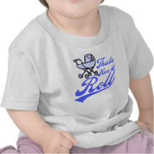 Thats How I Roll Shirt