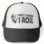 That's How I Roll Trucker Hat