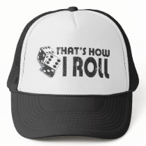 That's How I Roll Trucker Hat